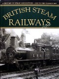 Book cover of British Steam Railways: A History of Steam Locomotives - 1800 to the Present Day by ROSS, David 